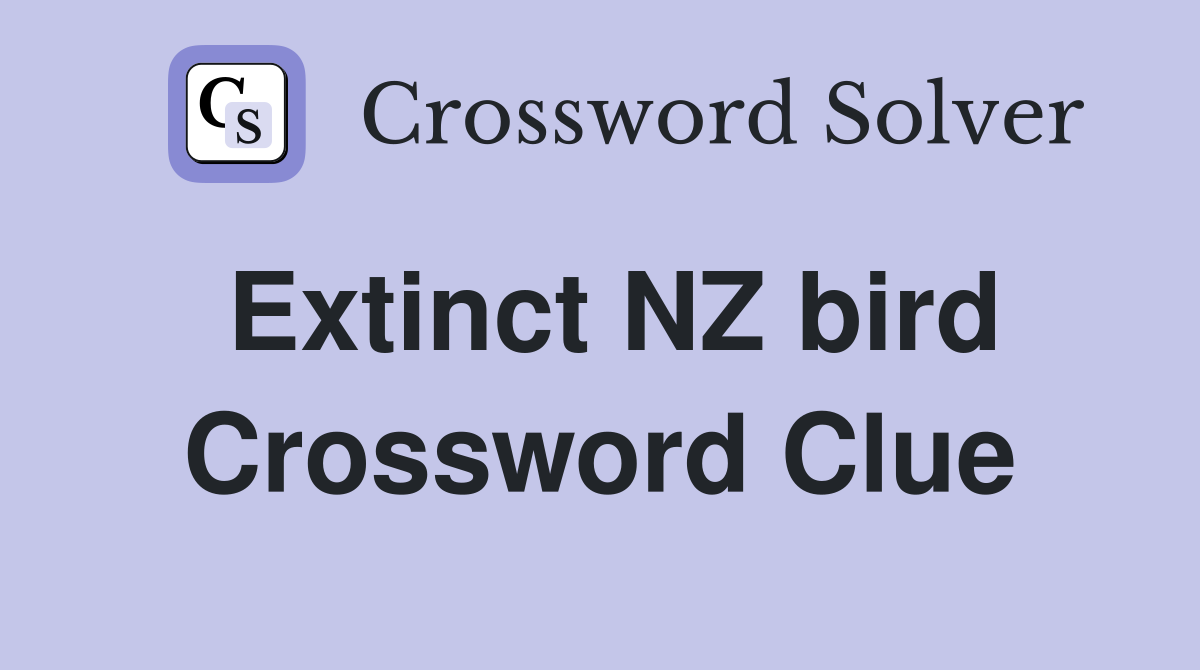 Extinct NZ Bird Crossword Clue Answers Crossword Solver   Extinct NZ Bird